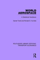 World Aerospace: A Statistical Handbook 113870069X Book Cover