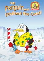 The Penguin Who Disliked the Cold!: (Edition in Verse) 1889945366 Book Cover