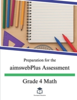Preparation for the aimswebPlus Assessment - Grade 4 Math B0FNWVFFQM Book Cover