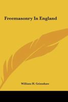 Freemasonry In England 142530897X Book Cover