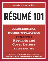 Resume 101: A Student and Recent-Grad Guide to Crafting Resumes and Cover Letters that Land Jobs 1607741946 Book Cover