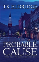 Probable Cause (Forge County Mysteries) B0GFDM1F8Z Book Cover
