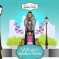 When Daddys Home 1546880453 Book Cover