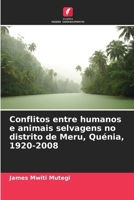 Conflitos entre humanos e animais selvagens no distrito de Meru, Quénia, 1920-2008 (Portuguese Edition) 6207931017 Book Cover