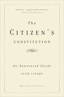 The Citizen's Constitution: An Annotated Guide 0465018580 Book Cover