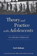 Theory and Practice with Adolescents 1933478225 Book Cover