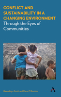 Conflict and Sustainability in a Changing Environment: Through the Eyes of Communities 178527127X Book Cover
