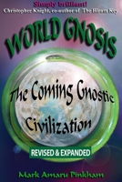 World Gnosis: The Coming Gnostic Civilization - Revised & Expanded: The Coming Gnostic Civilization - Revised and Expanded: The Coming Gnostic Civilization - Special Edition B09Z7DH9GH Book Cover