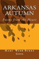 Arkansas Autumn: Poems from the Heart 1974373738 Book Cover
