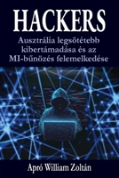 Hackers: Ausztrália legsötétebb kibertámadása és az MI-bunözés felemelkedése (Hungarian Edition) 6158276227 Book Cover