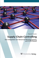 Supply Chain Controlling: Eine Integration von Advanced Planning Systems und SCOR-Modell 3639401506 Book Cover