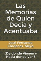 Las Memorias de Quien Decía y Acentuaba 9584622757 Book Cover