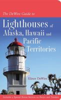The DeWire Guide to Lighthouses of Alaska, Hawaii, and U.S. Pacific Territories 1937196917 Book Cover