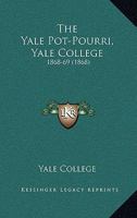 The Yale Pot-Pourri. Yale College 0469349476 Book Cover