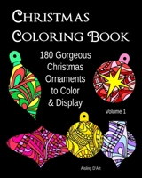 Christmas Coloring Book: 180 Gorgeous Christmas Ornaments to Color & Display 1540623688 Book Cover