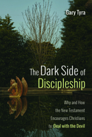 The Dark Side of Discipleship 1532691211 Book Cover