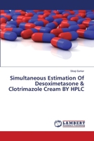 Simultaneous Estimation Of Desoximetasone & Clotrimazole Cream BY HPLC 3659911240 Book Cover