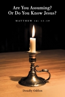 Are You Assuming? or Do You Know Jesus? 1664218025 Book Cover
