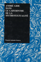 Andre Gide Dans le Labrynthe de la Mythotextualite (Purdue Studies in Romance Literatures, Vol 8) 155753067X Book Cover