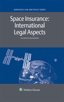 Space Insurance: International Legal Aspects: International Legal Aspects 9041167846 Book Cover