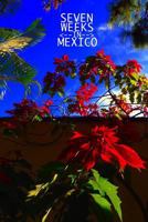 Seven Weeks In Mexico: Bufogenesis, Book 1 1791801706 Book Cover