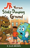 JR Versus Stinky Dumping Ground B0GNPJV8W1 Book Cover