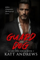 Guard Dog: Guard Dogs Series Book 1 B0FDWBJJ72 Book Cover