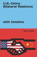 U.S. - China Bilateral Relations with timeline B08QC3SH5R Book Cover