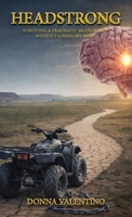 Headstrong: Surviving a Traumatic Brain Injury Without Losing My Mind 1778392261 Book Cover