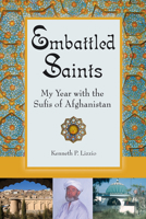 Embattled Saints: My Year with the Sufis of Afghanistan 0835609235 Book Cover