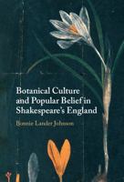 Botanical Culture and Popular Belief in Shakespeare's England 1009396528 Book Cover