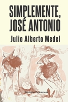 Simplemente, José Antonio B09QNTKKJ4 Book Cover