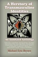 A Herstory of Transmasculine Identities: An Annotated Anthology 0996830928 Book Cover