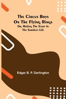 The Circus Boys on the Flying Rings 1530137985 Book Cover
