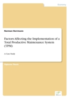Factors Affecting the Implementation of a Total Productive Maintenance System (TPM) 3838684583 Book Cover
