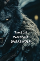 The Lost Werewolf (WEREWOLF) B0DSLPW7PB Book Cover