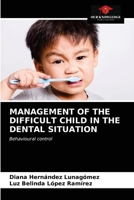Management of the Difficult Child in the Dental Situation 6203301485 Book Cover