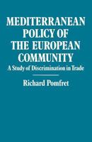 Mediterranean Policy of the European Community: A Study of Discrimination in Trade 1349079804 Book Cover