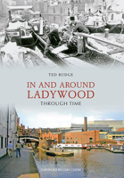 Ladywood Through Time. Ted Rudge 1848685696 Book Cover