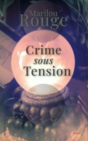 Crime sous tension (French Edition) B08DSSCM8B Book Cover