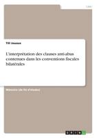 L'interpr�tation des clauses anti-abus contenues dans les conventions fiscales bilat�rales 365614933X Book Cover