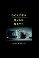Golden Rule Days 1412201497 Book Cover