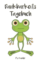 Dankbarkeitstagebuch f�r Kinder: 5 Minuten Tagebuch f�r Kinder - Achtsamkeitstraining - Achtsamkeits�bungen - Geschenk f�r Kinder (v. 2) 1676267468 Book Cover