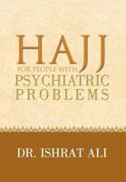 HAJJ for PEOPLE WITH PSYCHIATRIC PROBLEMS 1465398813 Book Cover