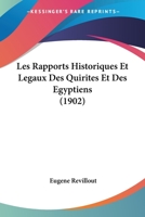 Les Rapports Historiques Et Legaux Des Quirites Et Des Egyptiens (1902) 1167527003 Book Cover