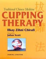 Traditional Chinese Medicine Cupping Therapy: A Practical Guide 044306038X Book Cover