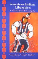 American Indian Liberation: A Theology of Sovereignty 1570758050 Book Cover
