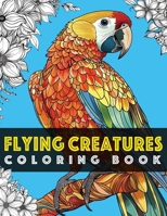 Flying Creatures Mandala Coloring Book: Beautiful Animals Mandala can flying coloring book for relaxation, stress relieving and mindfulness B0CX234DXF Book Cover