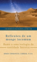 Reflexões de Um Monge Incomum 1963123042 Book Cover