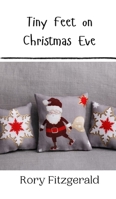 Tiny Feet on Christmas Eve 9916909180 Book Cover